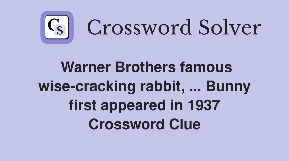 Warner Brothers famous wisecracking rabbit, Bunny first appeared